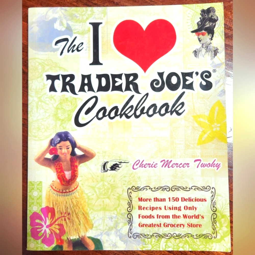 I LOVE Trader Joe's cookbook